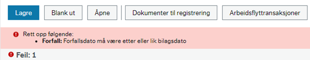 Når forfallsdato er tidligere enn bilagsdato får du feilmeldingen "Forfall: Forfallsdato må være etter eller lik bilagsdato".